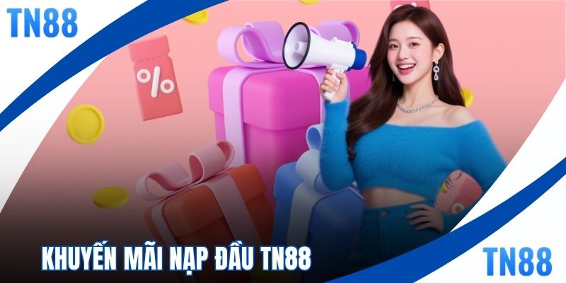 Khuyến Mãi Nạp Đầu TN88