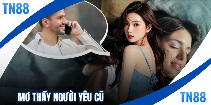 Mơ Thấy Người Yêu Cũ